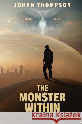 The Monster Within Johan Thompson   9781928094852 Wicked Tales