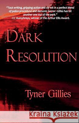 Dark Resolution Tyner Gillies 9781928104049 Dark Dragon Publishing