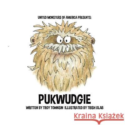 Pukwudgie Trish Glab Troy Townsin 9781928131540 Polyglot Publishing
