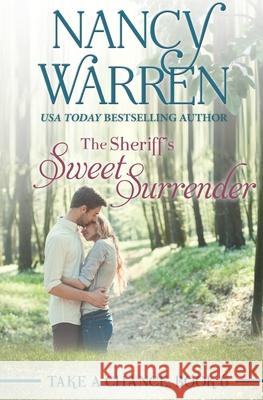 The Sheriff's Sweet Surrender: Take a Chance, Book 6 Nancy Warren 9781928145295 Ambleside Publishing