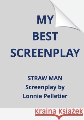 My Best Screenplay Lonnie Pelletier 9781928151210