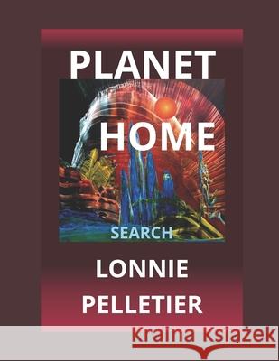 Planet Home: Search Lonnie Pelletier 9781928151296