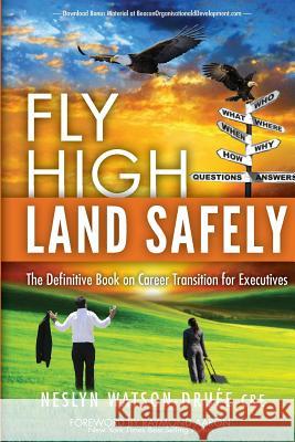 Fly High Land Safely Neslyn Watson-Druee 9781928155065 10-10-10 Publishing