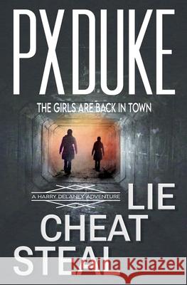 Lie Cheat Steal P. X. Duke 9781928161929 P X Duke