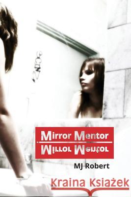 Mirror Mentor M J Robert 9781928171096 Vocamus Press
