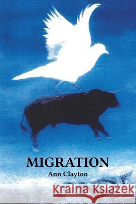 Migration Ann Clayton 9781928171553 Vocamus Press