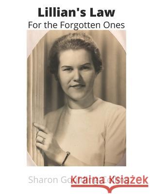 Lillian\'s Law For the Forgotten Ones Sharon Goulding-Collins 9781928177388