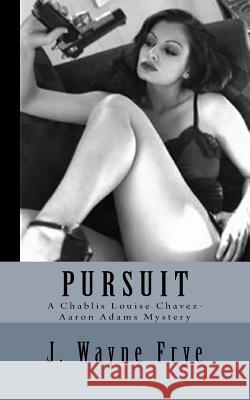 Pursuit J. Wayne Frye 9781928183099 Peninsula Publishing