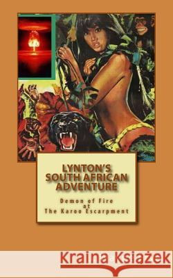 Lynton's South African Adventure: Demon of Fire at the Karoo Escarpment Wayne Frye 9781928183242 Peninsula Publishing
