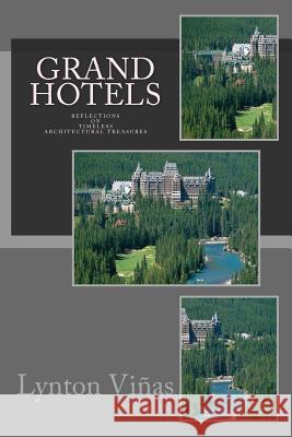 Grand Hotels: Reflections on Timeless Architectural Treasures Lynton Vinas 9781928183273 Peninula Publishing