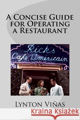 A Concise Guide for Operating a Restaurant Lynton Vinas 9781928183365 Peninsula Publishing