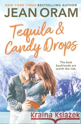 Tequila and Candy Drops: A Blueberry Springs Sweet Romance Jean Oram 9781928198277 Oram Productions