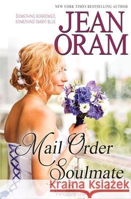 Mail Order Soulmate Jean Oram 9781928198468 Oram Productions