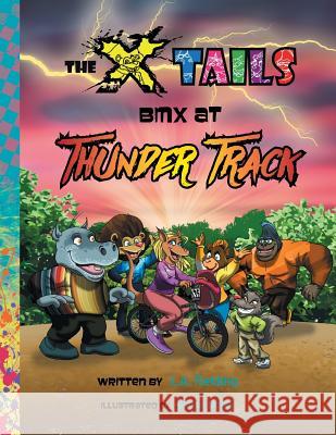 The X-tails BMX at Thunder Track Fielding, L. A. 9781928199007 X-Tails Enterprises