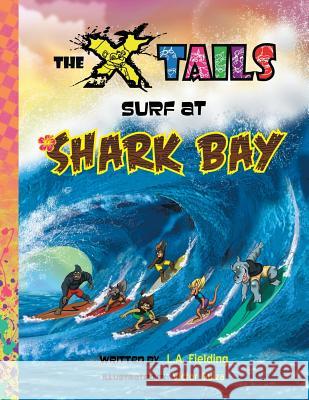 The X-tails Surf at Shark Bay Fielding, L. A. 9781928199038 X-Tails Enterprises