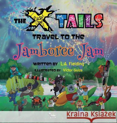 The X-tails Travel to the Jamboree Jam Fielding, L. A. 9781928199090 X-Tails Enterprises