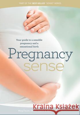 Pregnancy Sense: Your guide to a sensible pregnancy and a sensational birth Faure, Megan 9781928201878 Metz Press