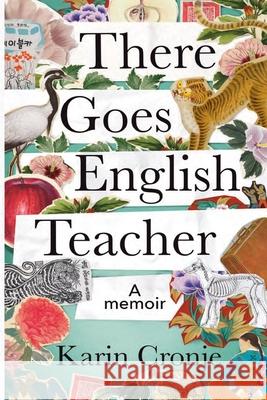 There Goes English Teacher Karin Cronje 9781928215615 Modjaji Books