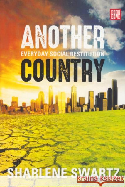 Another Country: Everyday Social Restitution Sharlene Swartz   9781928246114 BestRed