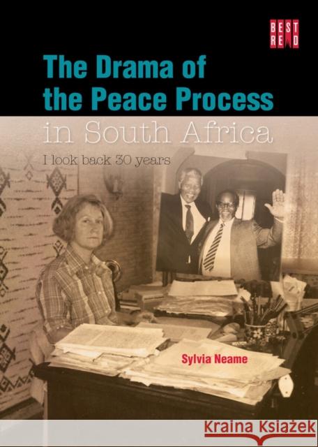 The Drama Of The Peace Process In South Africa Sylvia Neame 9781928246428 HSRC Press