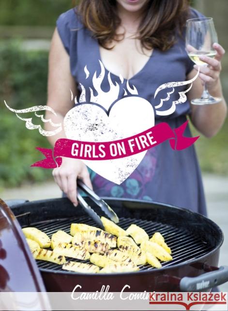 Girls on fire : A girl's guide to the braai Comins, Camilla 9781928247067 