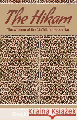 The Hikam - The Wisdom of Ibn `Ata' Allah Haeri, Shaykh Fadhlalla 9781928329060 Zahra Publications