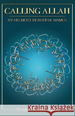 Calling Allah By His Most Beautiful Names Haeri, Shaykh Fadhlalla 9781928329084 Zahra Publications