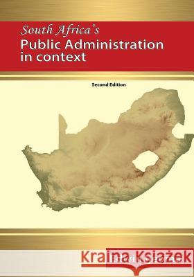 South Africa's Public Administration in Context (2nd Edition) Edwin Ijeoma 9781928348672 Verity Publishers