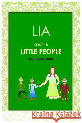 Lia and the Little People Johan Hefer 9781928421320