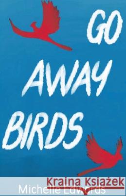 Go Away Birds Michelle Edwards 9781928433057