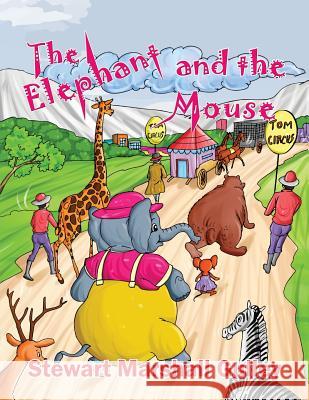 The Elephant and the Mouse: An Unlikely Story MR Stewart Marshall Gulley 9781928561118