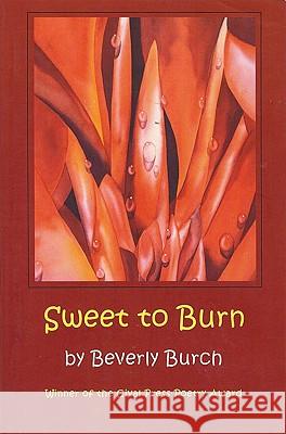 Sweet to Burn Beverly Burch 9781928589235 Gival Press