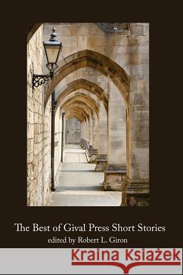 The Best of Gival Press Short Stories Robert L. Giron 9781928589952