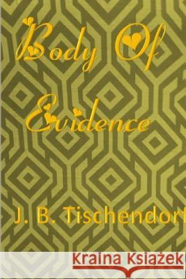 Body Of Evidence Juanita Tischendorf 9781928613725