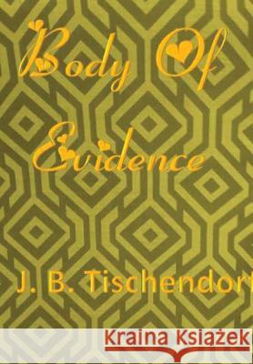 Body Of Evidence Juanita Tischendorf 9781928613961