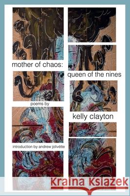 mother of chaos: queen of the nines Kelly Clayton Andrew Joliv 9781928708070 That Painted Horse Press