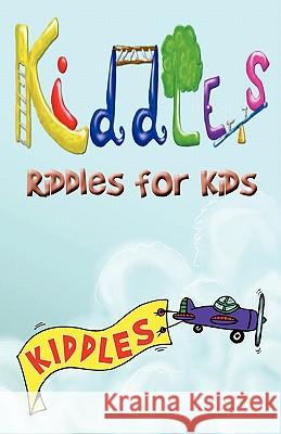 Kiddles: Riddles for Kids Matt Mayfield Amber Mayfield Doug Carr 9781928807179 Cloud Kingdom Games