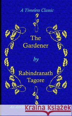The Gardener Rabindranath Tagore 9781928840077 Sunblaze Publications
