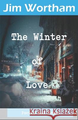 The Winter of Love Jim Wortham, Gypsy Mercer 9781928877226