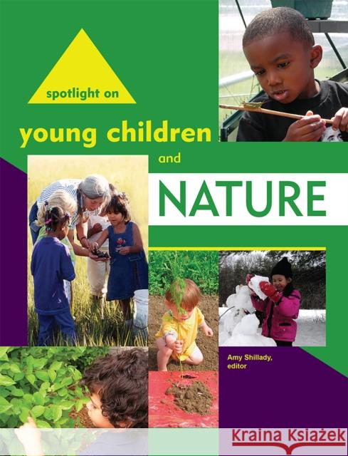 Spotlight on Young Children and Nature Amy Shillady   9781928896746 National Association for the Education of You