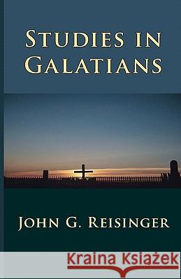 Studies in Galatians John G. Reisinger 9781928965329 New Covenant Media