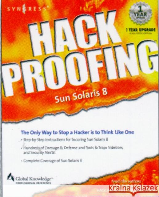 Hack Proofing Sun Solaris 8 Randy Cook Ed Mitchell Ido Dubrawsky 9781928994442 Syngress Publishing