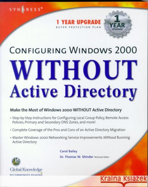 Configuring Windows 2000 Without Active Directory Syngress 9781928994541 Syngress Publishing