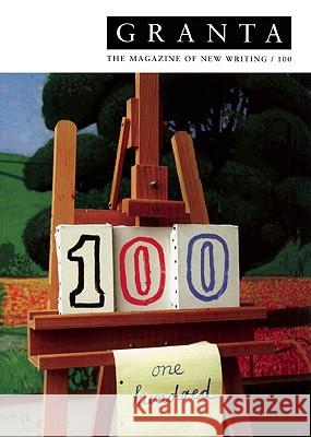 Granta 100: The Magazine of New Writing William Boyd William Boyd 9781929001309 Grove Press, Granta