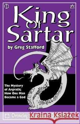 King of Sartar: The Mystery of Argrath; How One Man Became a God Greg Stafford Anne Merritt Sam Shirley 9781929052004