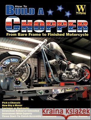 How to Build a Chopper Timothy Remus Mike Seate 9781929133062 Motorbooks International