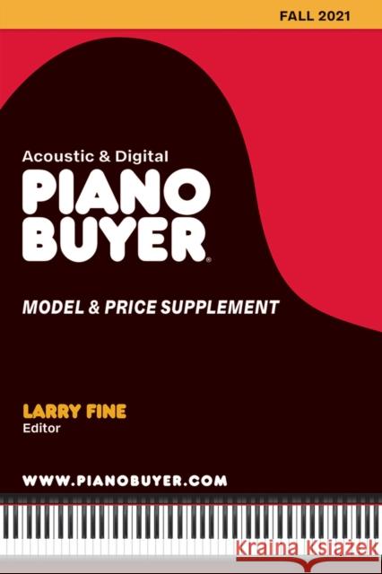 Piano Buyer Model & Price Supplement / Fall 2021 Larry Fine 9781929145751 Brookside Press