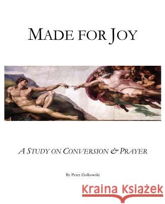 Made for Joy Peter T. Ziolkowski 9781929148578 Pitcairn Advisory