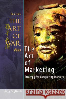 The Art of War Plus The Art of Marketing: Strategy for Conquering Marketings Tzu, Sun 9781929194742 Clearbridge Publishing