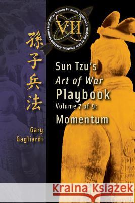 Volume 7: Sun Tzu's Art of War Playbook: Momentum Gary Gagliardi Sun Tzu 9781929194827 Clearbridge Publishing